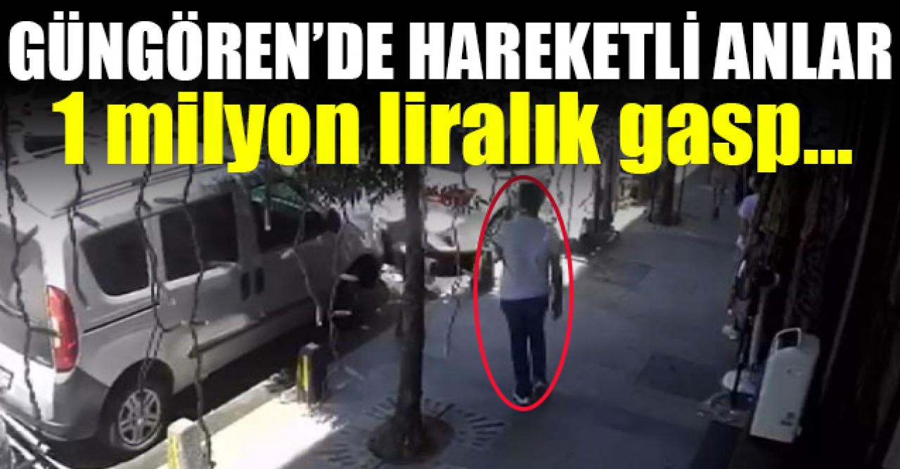 Güngören'de 1 milyon liralık gasp!