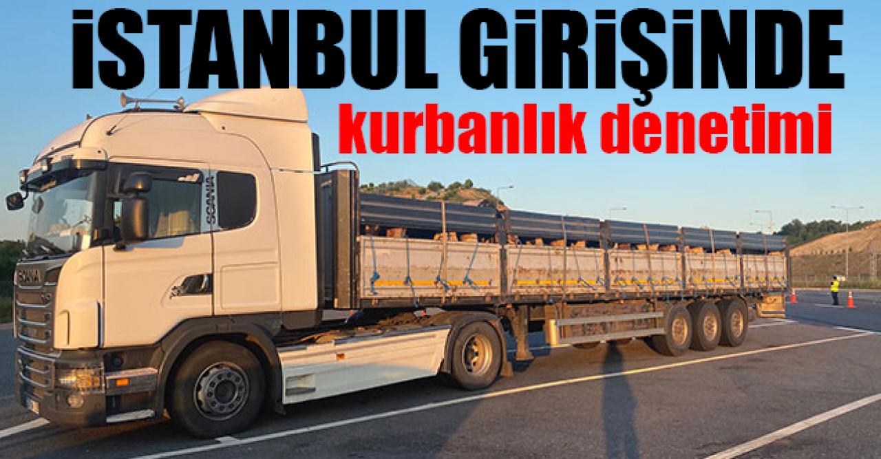 İstanbul girişinde kurbanlık denetimi