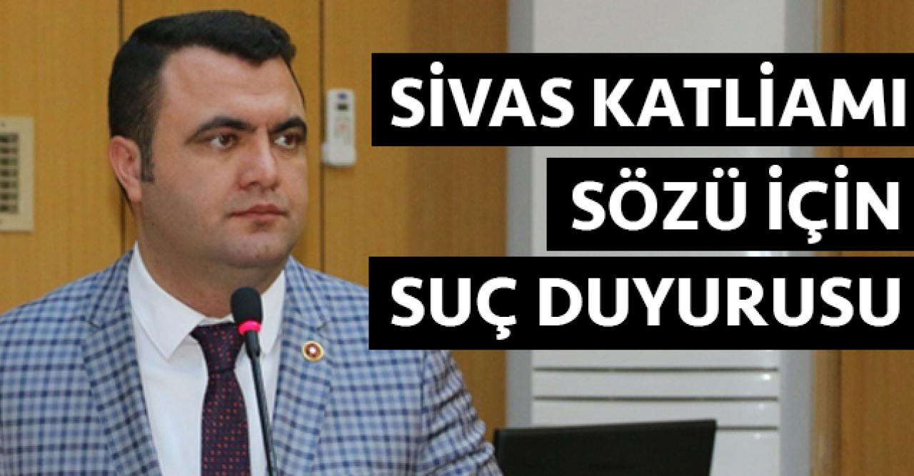 Sivas Katliamı söylemine suç duyurusu