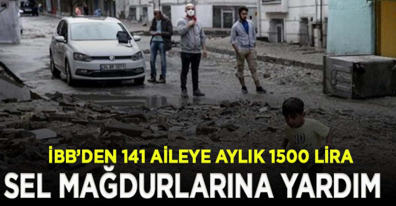 İBB, Esenyurt'ta selden etkilenen 141 aileye aylık 1500 lira yardım yapacak