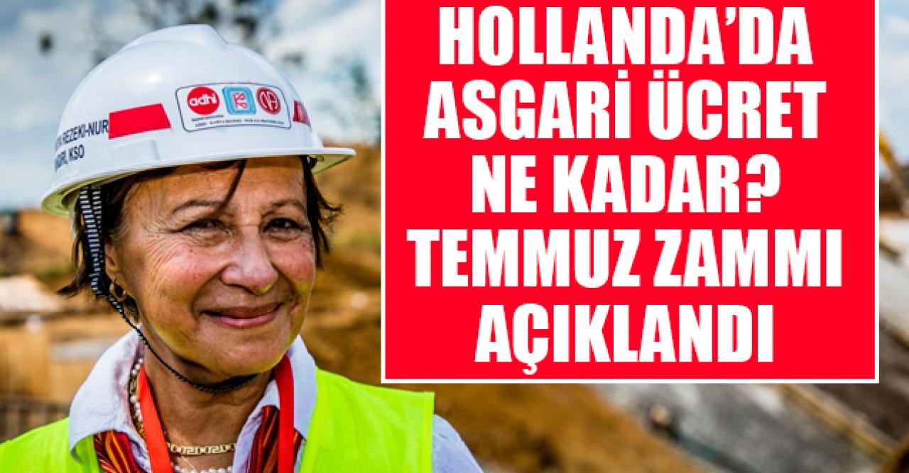 2020 Hollanda'da asgari ücret ne kadar? Temmuz ayı zammı açıklandı