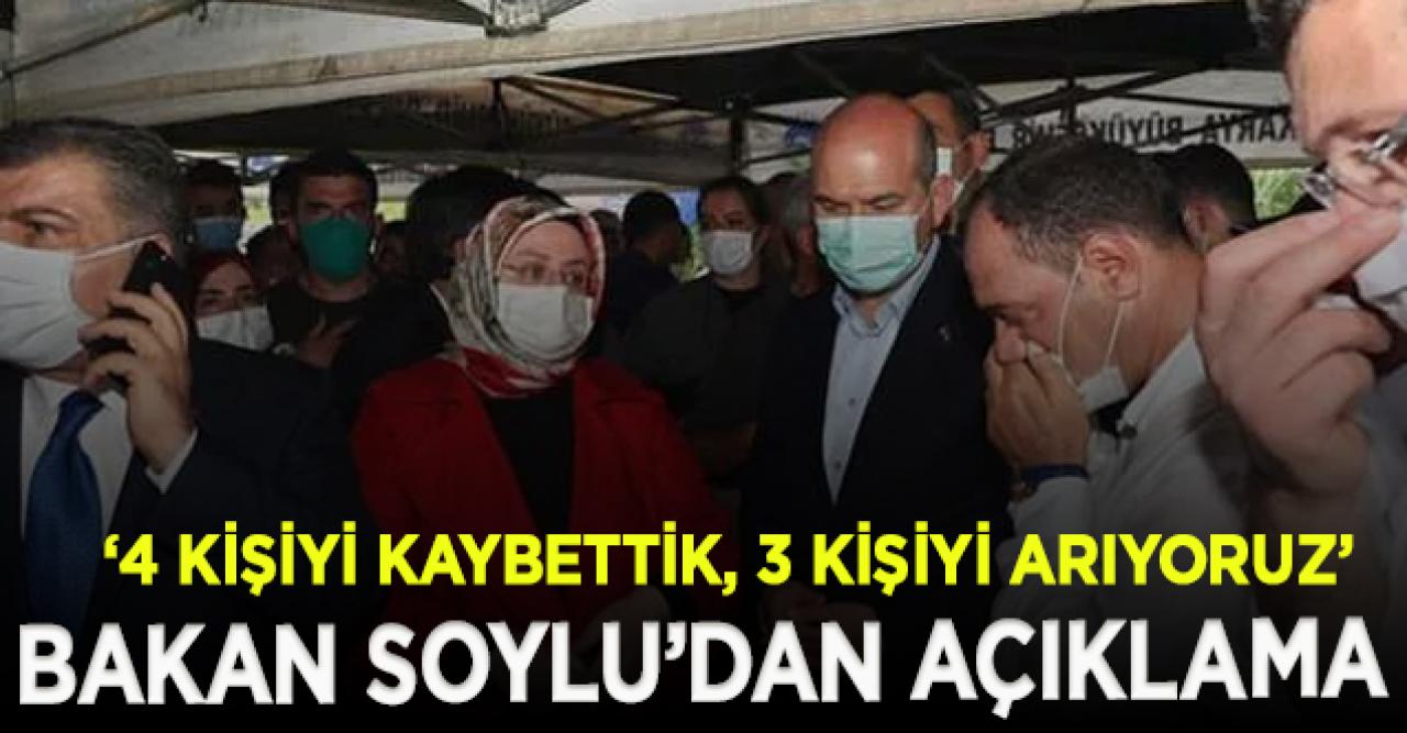 İçişleri Bakanı Soylu: 4 kişiyi kaybettik, 3 kişiyi arıyoruz