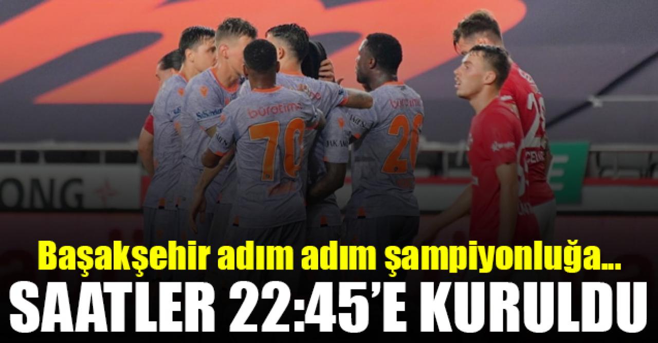 Başakşehir adım adım şampiyonluğa gidiyor!