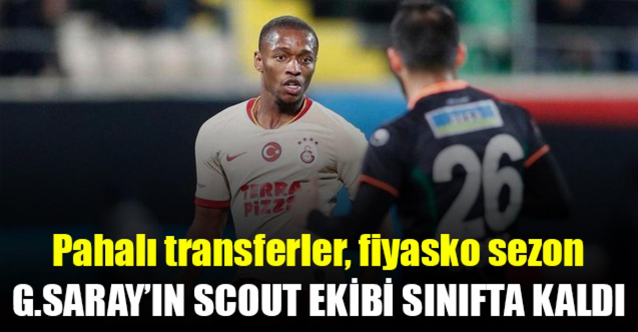 Galatasaray'ın scout ekibi sınıfta kaldı