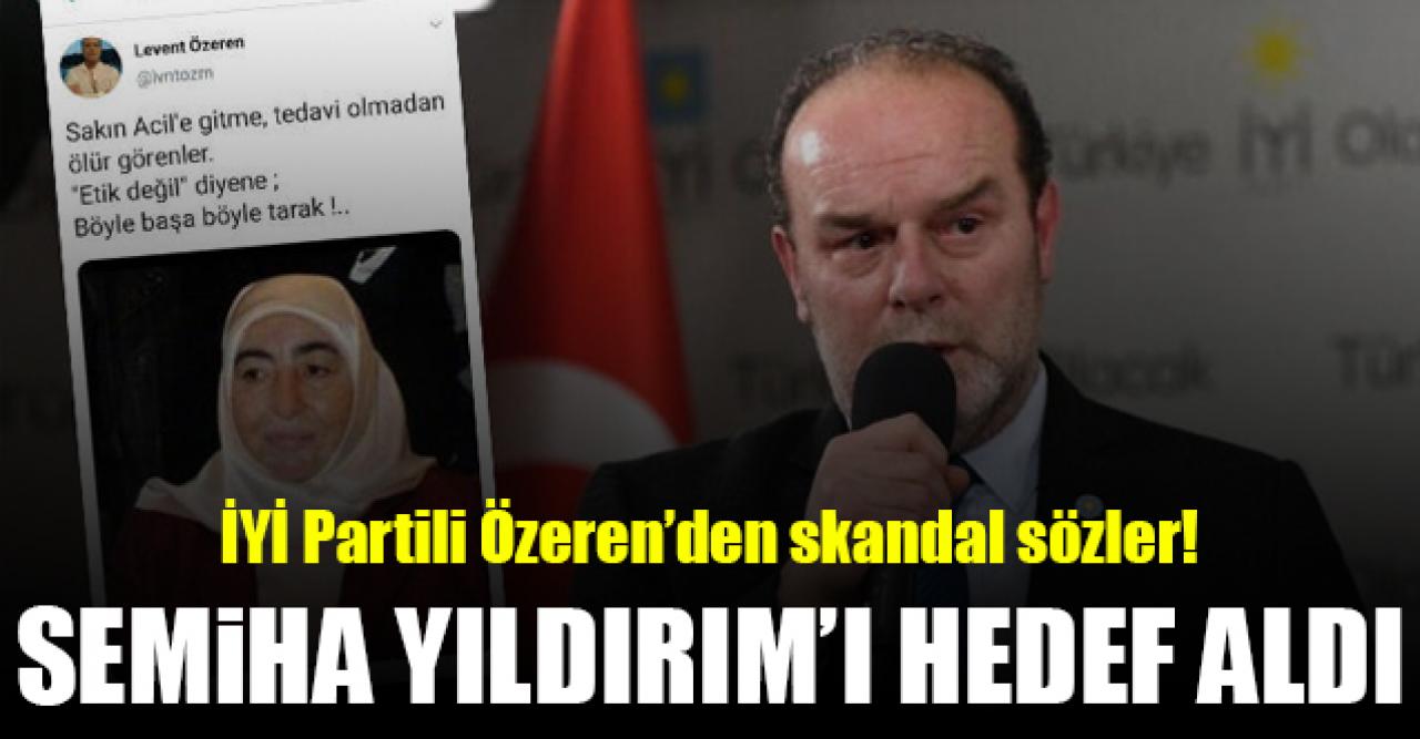 İYİ Parti'li Levent Özeren Semiha Yıldırım'ı hedef aldı! Skandal sözler...