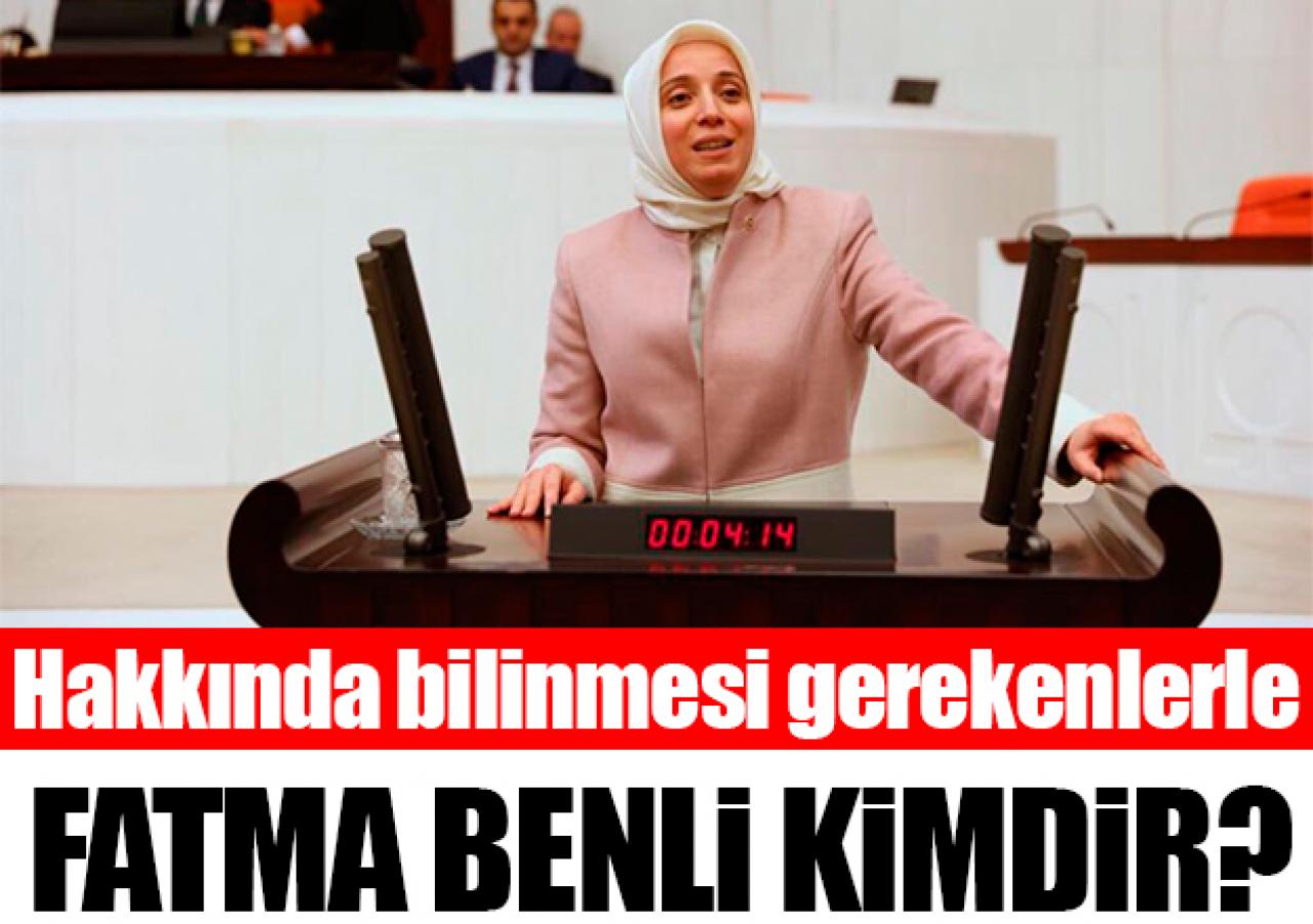 Ak Parti Milletvekili Fatma Benli kimdir, nerelidir ve kaç yaşındadır