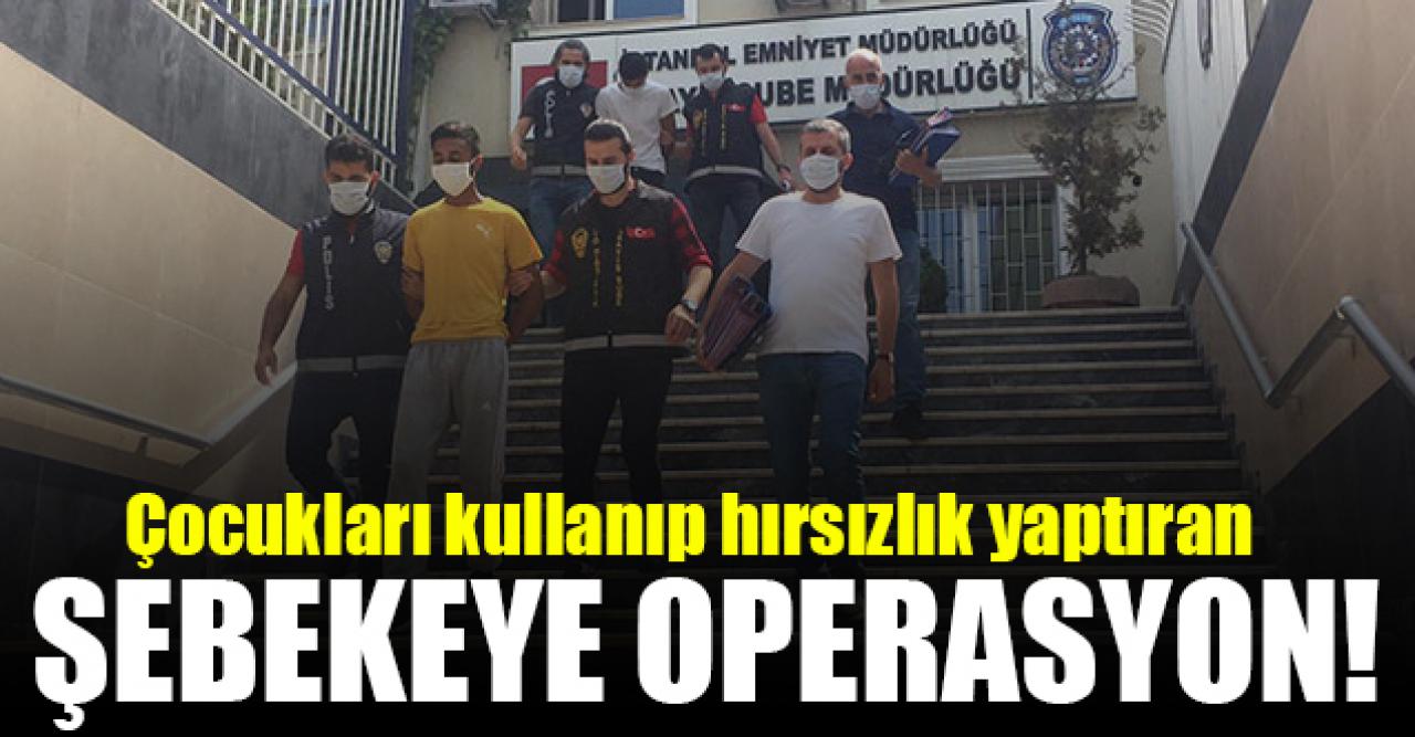 Çocukları kullanan hırsızlık şebekesine operasyon