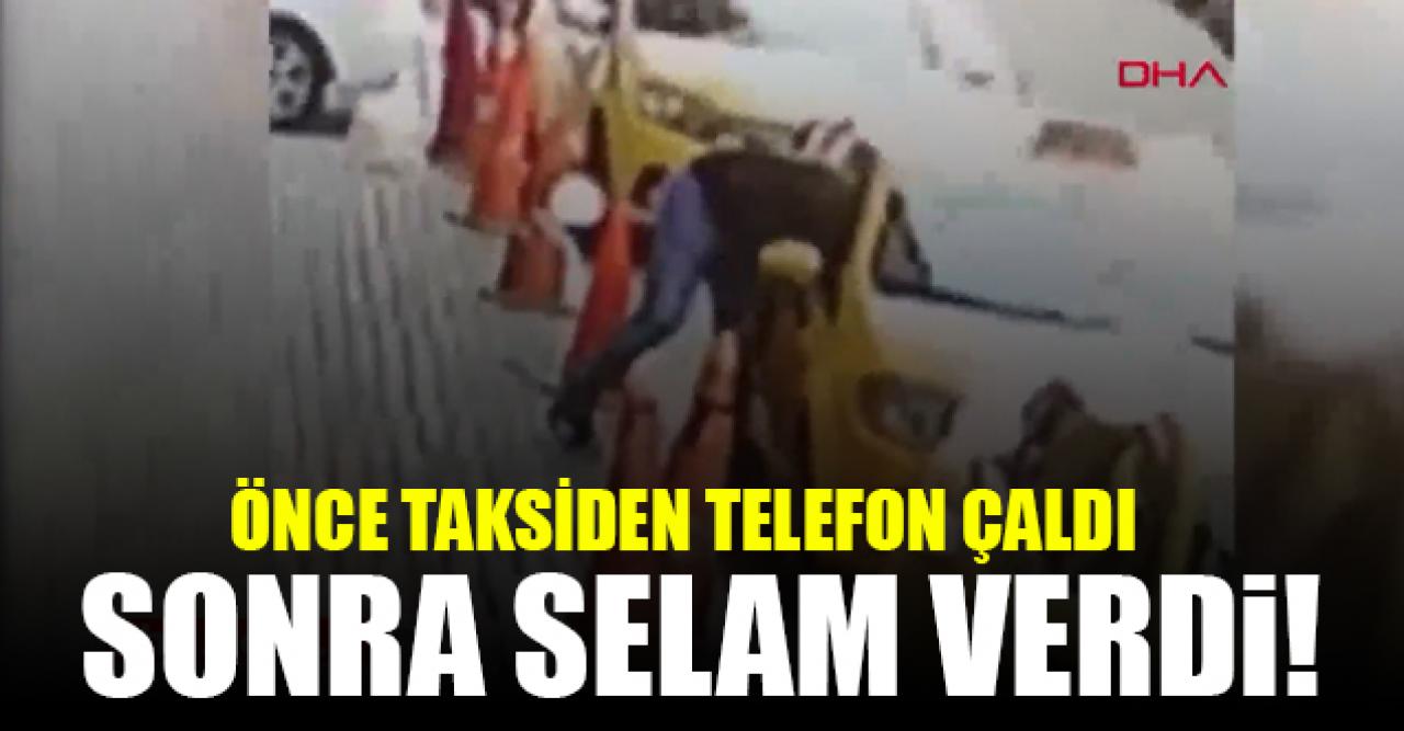 Güngören'de tuhaf hırsızlık: Taksiden telefon çaldı, taksiciye selam verdi