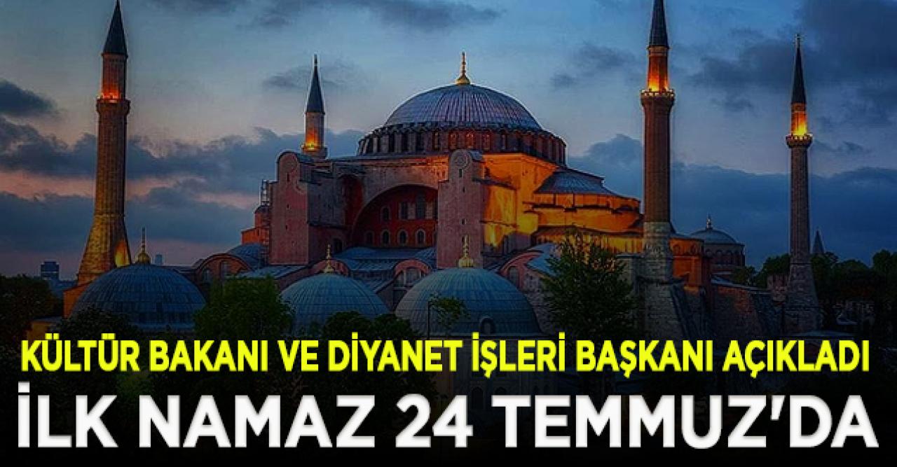 Ayasofya'da ilk namaz 24 Temmuz'da