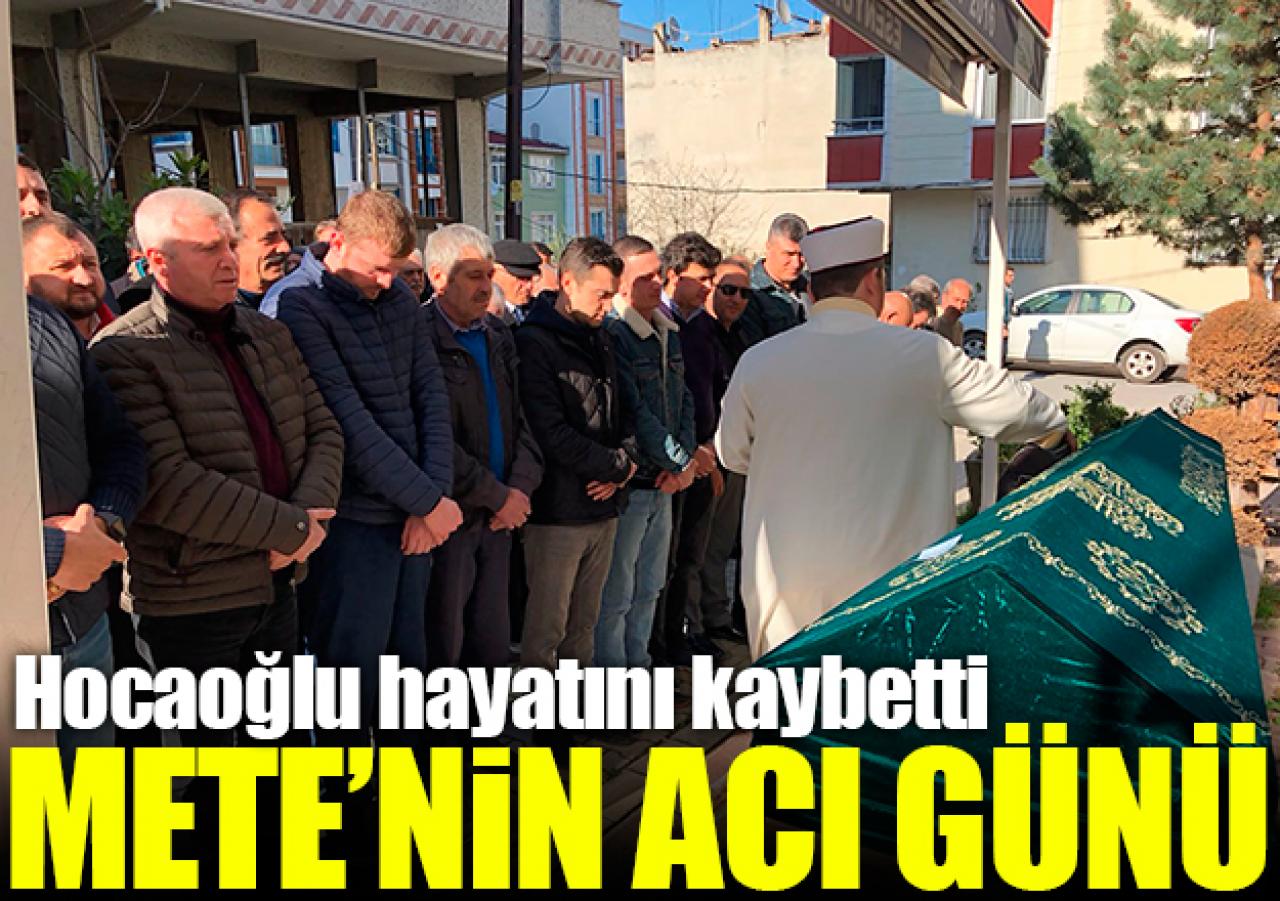 Mete’nin acı günü