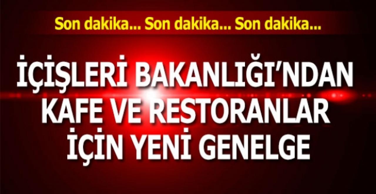 İçişleri Bakanlığından kafe ve restoranlar için yeni genelge