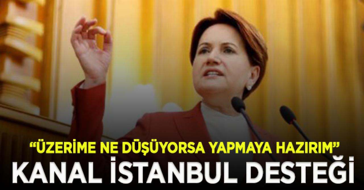 Akşener’den İmamoğlu’na “Kanal İstanbul” desteği