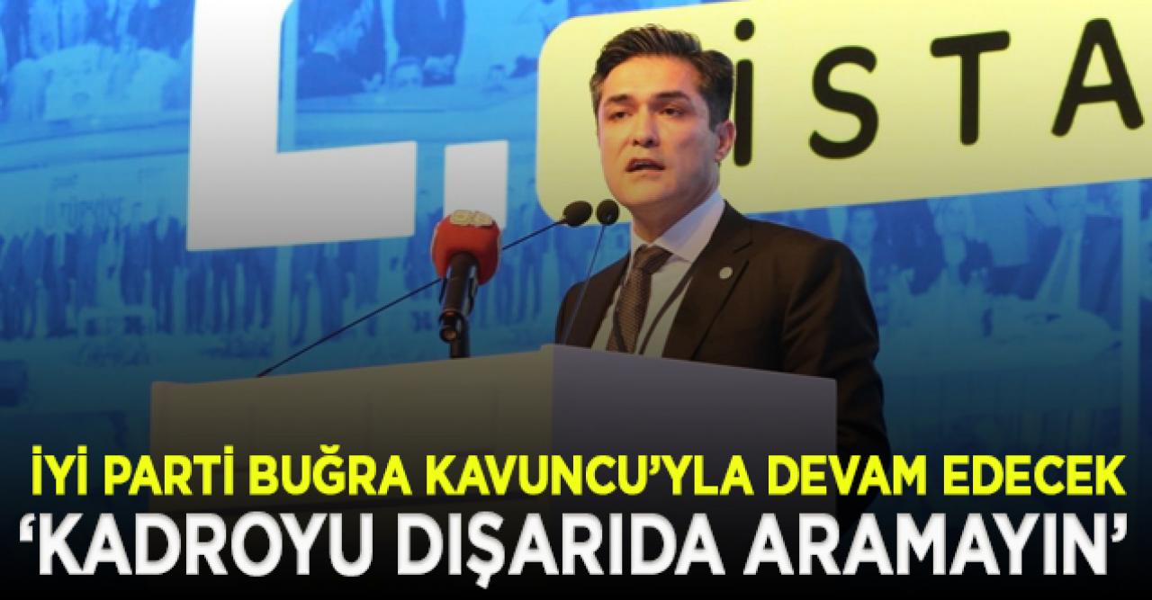 İYİ Parti İstanbul'da yola Buğra Kavuncu'yla devam edecek