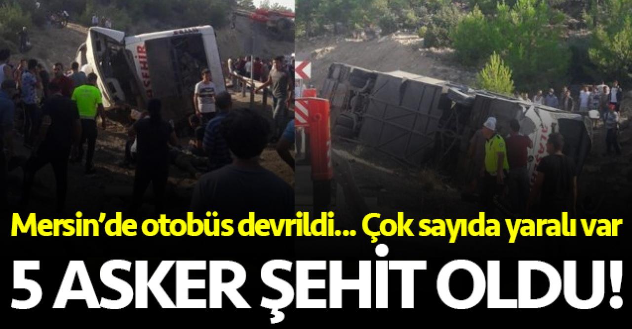 Mersin'de devrilen otobüste 4 asker şehit oldu! Şehit ve yaralı askerlerin İsimleri açıklandı mı?