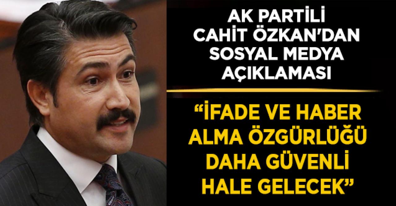 AK Parti Grup Başkanvekili Cahit Özkan'dan sosyal medya açıklaması