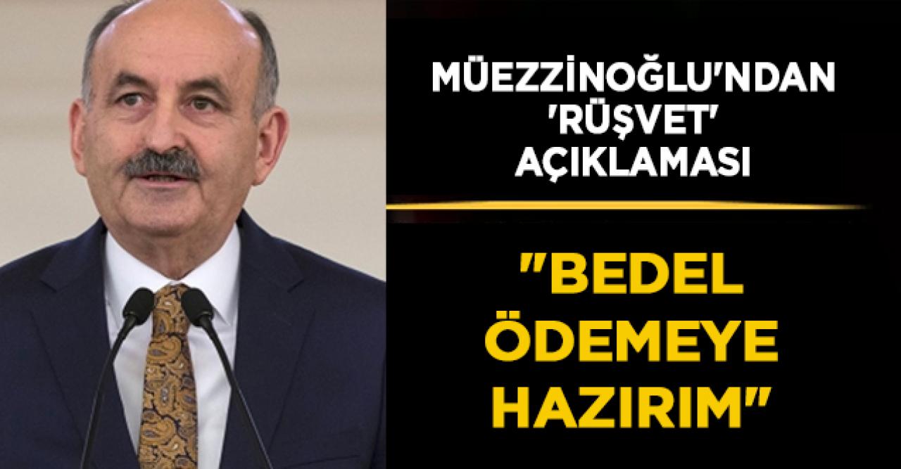 Müezzinoğlu'ndan 'rüşvet' açıklaması: Varsa herhangi bir suç veya bedel onu ödemeye hazırım