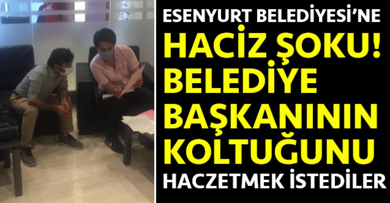 Esenyurt Belediyesi'ne haciz şoku! Kemal Deniz Bozkurt'un koltuğunu ve masasını haczetmek istediler