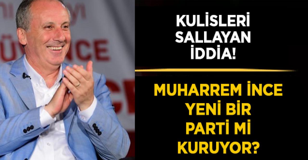 Muharrem İnce yeni parti kuruyor iddiası