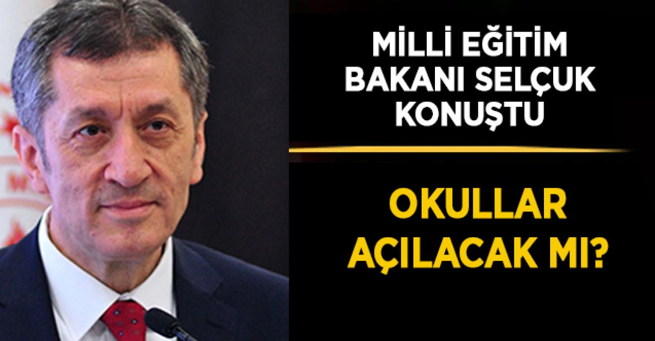 Okullar açılacak mı? Bakan Selçuk cevap verdi