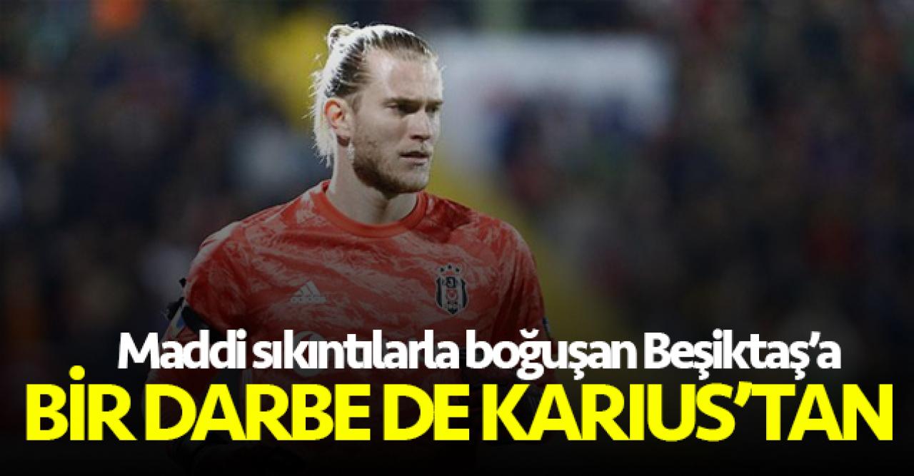 Beşiktaş'a Karius'tan da kötü haber