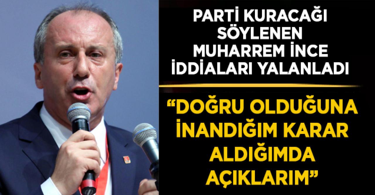 Muharrem İnce iddiaları yalanladı