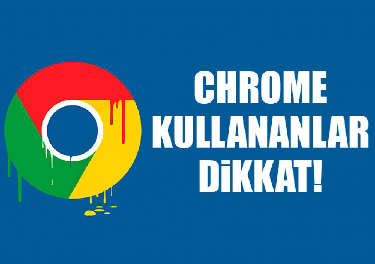 Chrome kullananlara kötü sürpriz