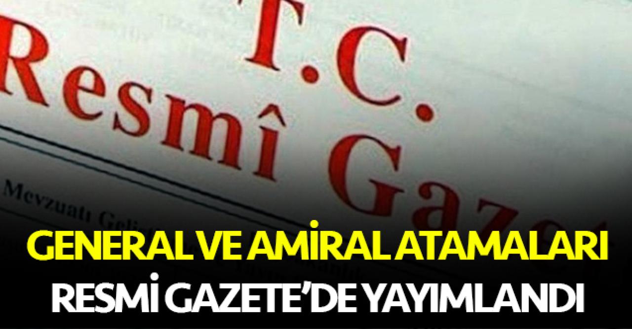 General ve amiral atamaları Resmi Gazete'de