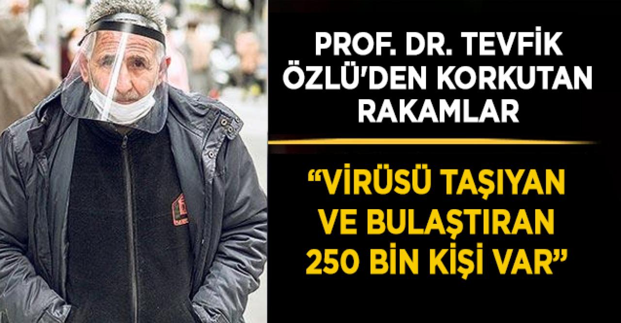 Bilim Kurulu üyesi Tevfik Özlü: Türkiye'de virüsü taşıyan ve bulaştıran 250 bin kişi var