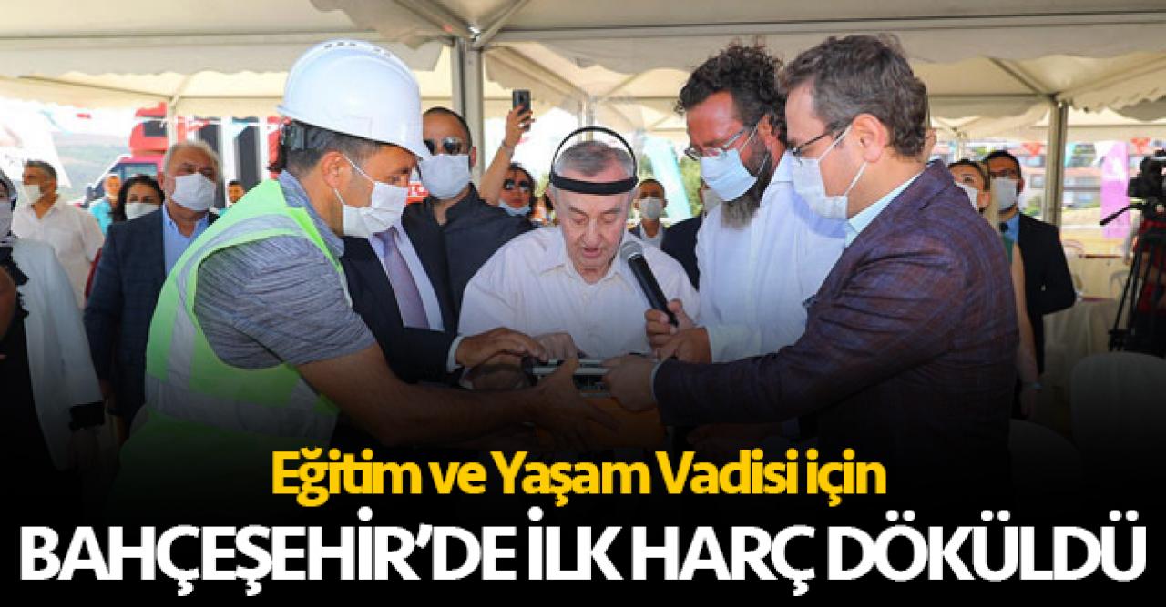 Bahçeşehir’de ‘Eğitim ve Yaşam Vadisi’ için ilk harç döküldü