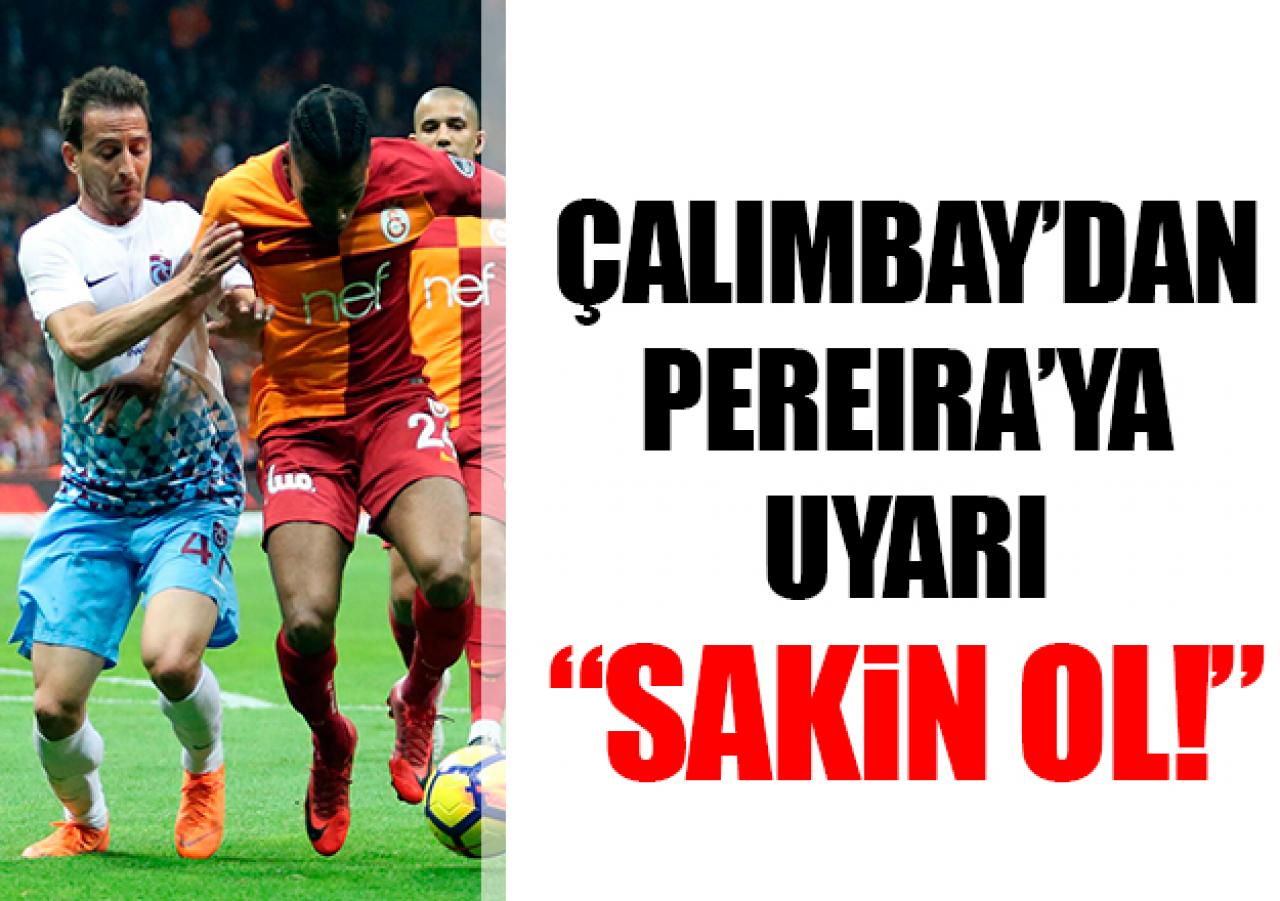 Pereira'ya uyarı: Sakin ol