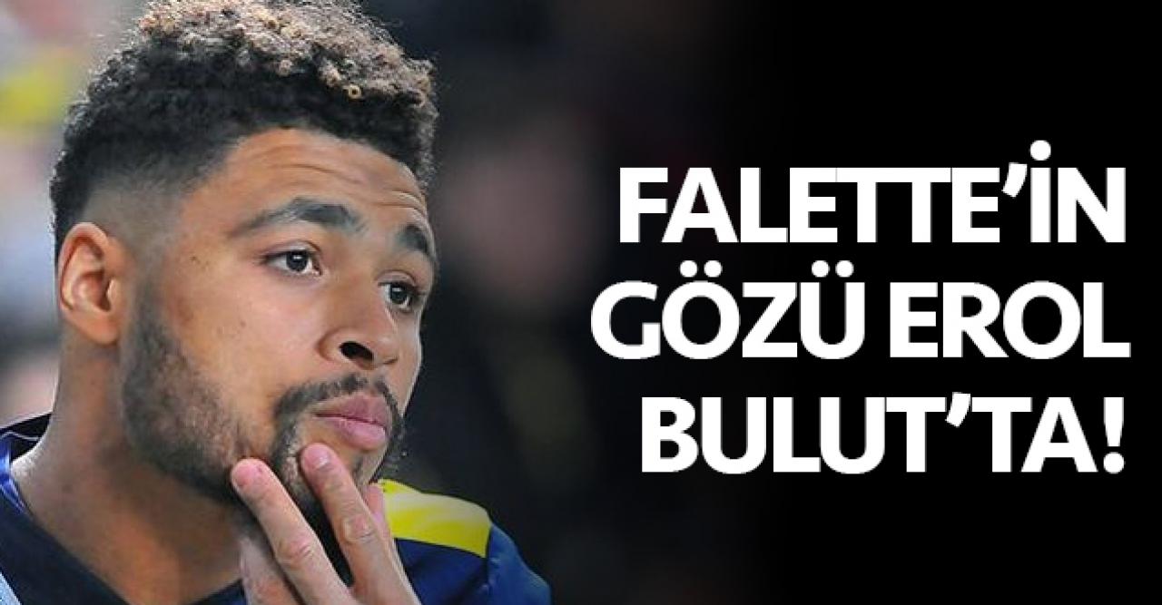 Simon Falette'in gözü Erol Bulut'ta