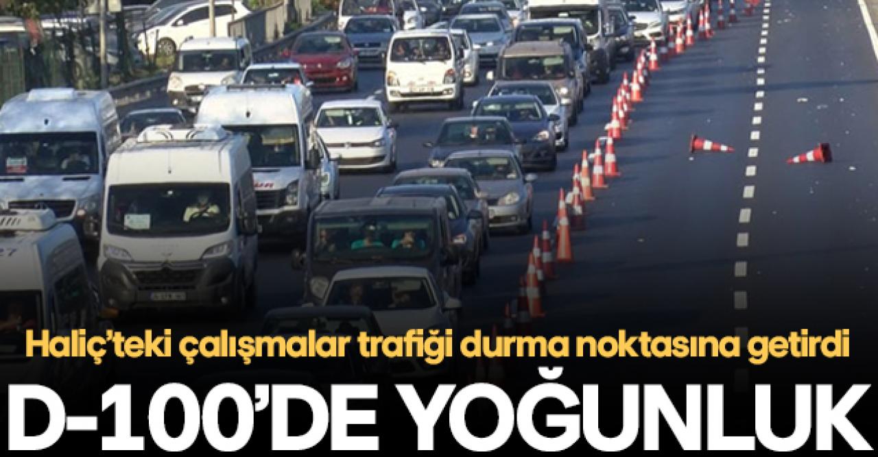 Haliç'teki çalışma nedeniyle D-100'de yoğunluk