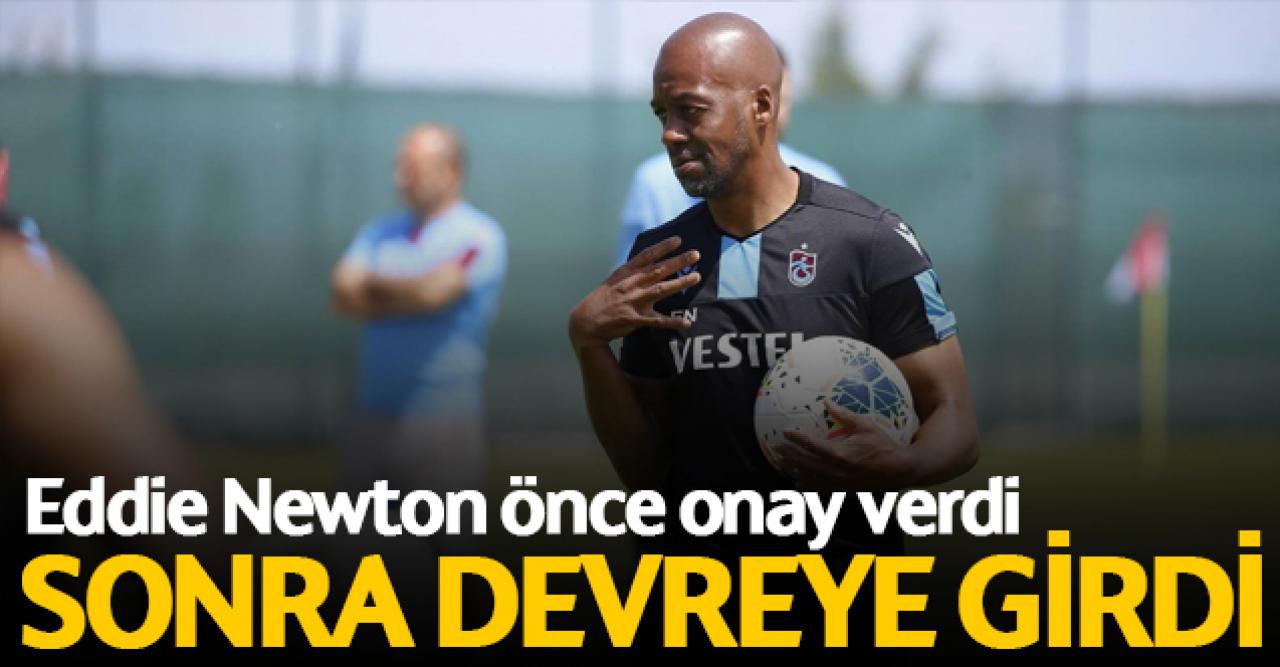 Eddie Newton o isim için onay verip devreye girdi!