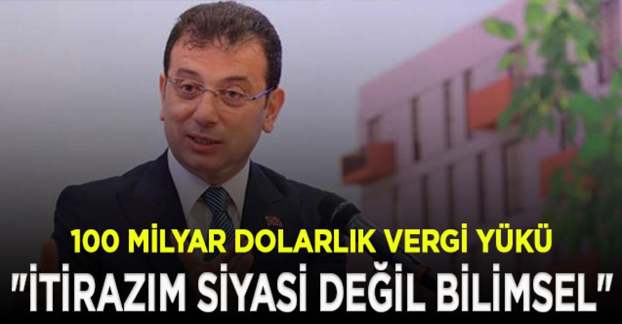 İmamoğlu: 100 milyar dolarlık yeni vergi yükü