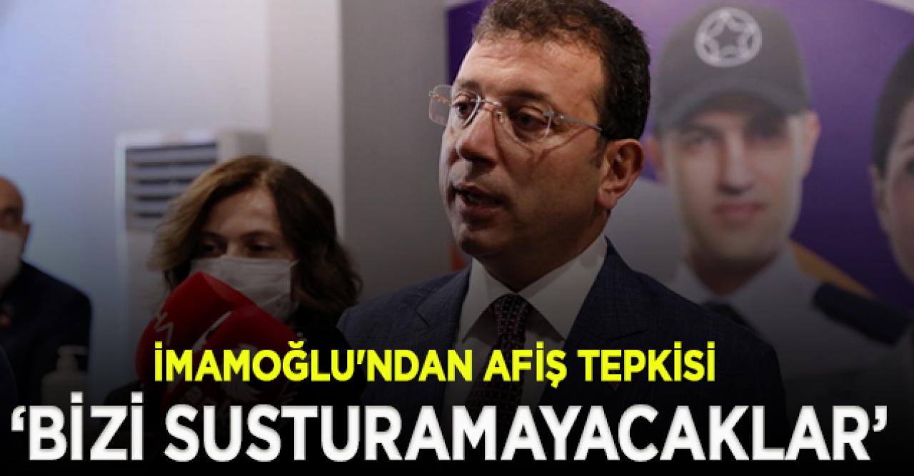 İmamoğlu’ndan “afiş” tepkisi: Kararlı tutumumuz devam edecek