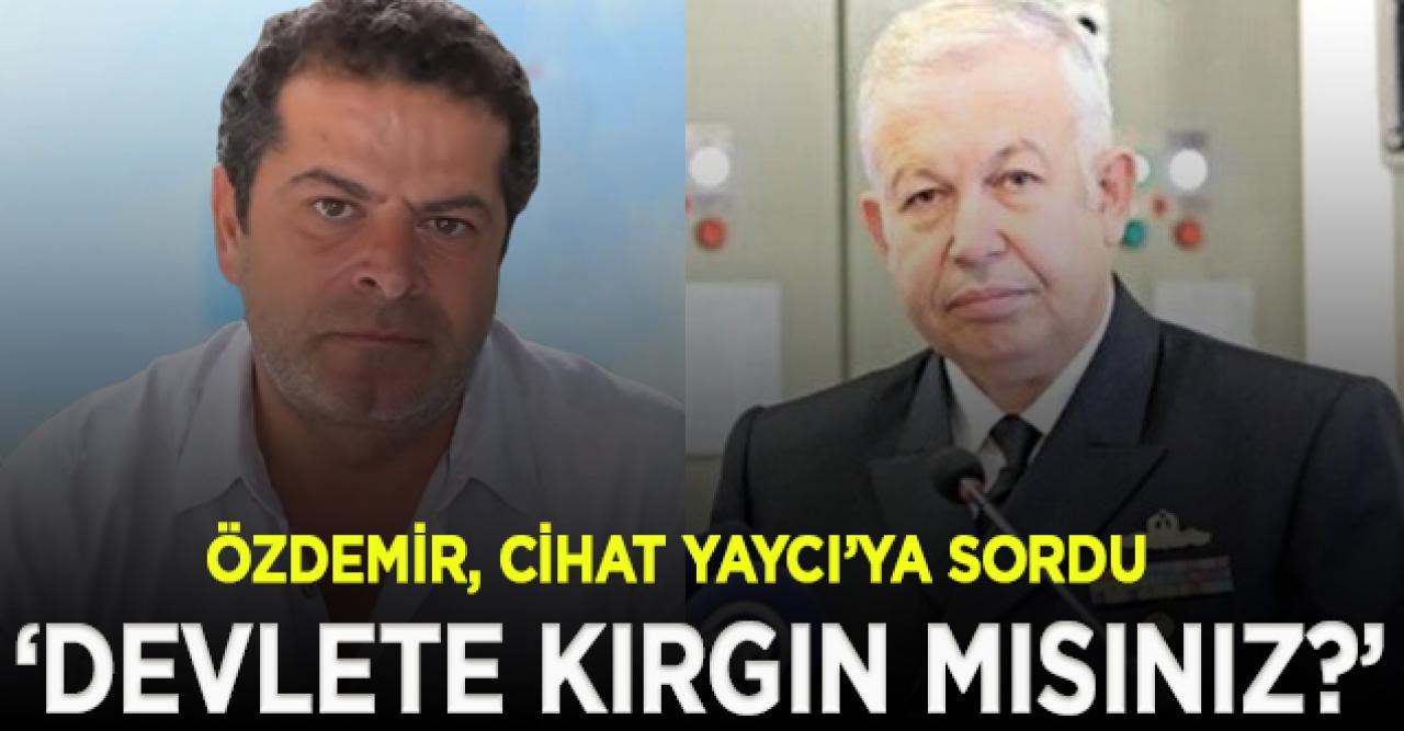  Cihat Yaycı, "Devlete kırgın mısınız?" sorusuna cevap verdi