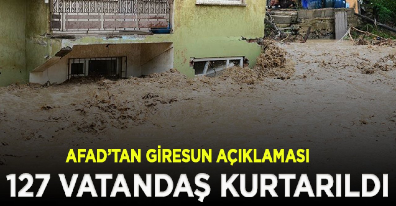 AFAD: Giresun'da 127 vatandaşımız kurtarıldı