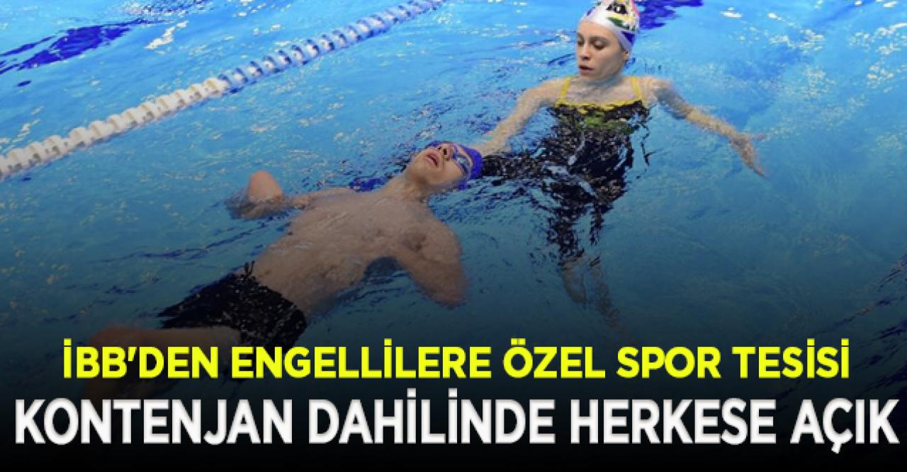 İBB'den engellilere özel spor tesisi