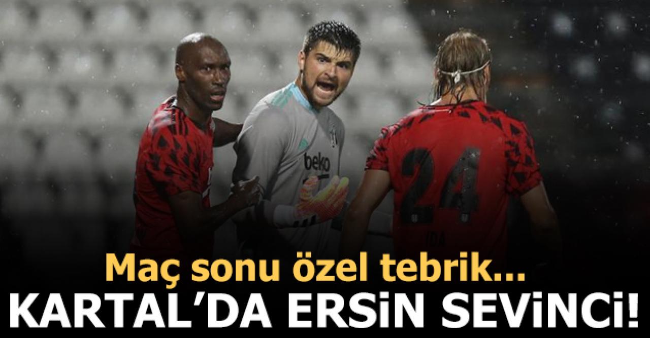 Beşiktaş'ta Ersin sevinci