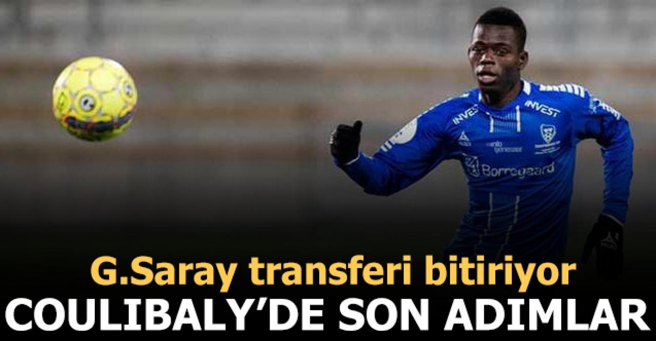 Galatasaray için Coulibaly transferinde son rötuşlar