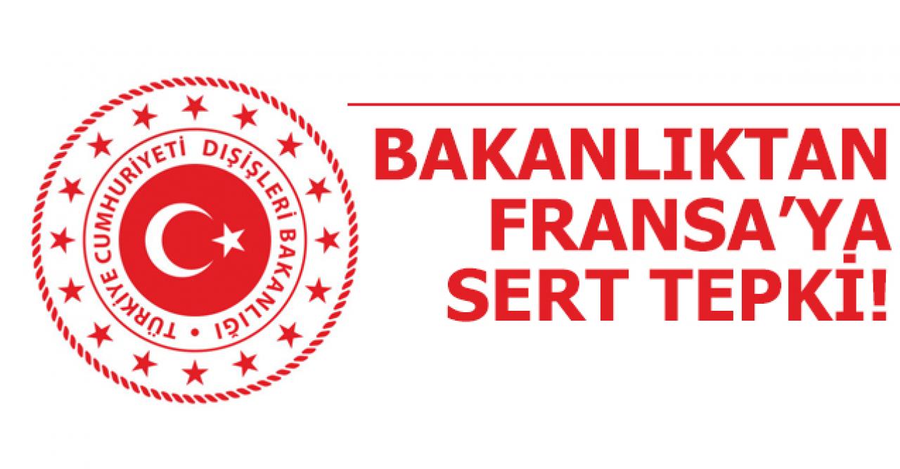 Dışişleri Bakanlığı'ndan Fransa'ya tepki