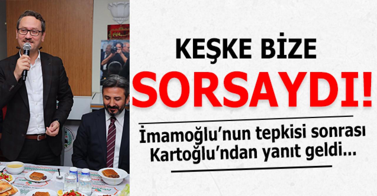 Başakşehir Belediye Başkanı Yasin Kartoğlu'ndan İBB Başkanı Ekrem İmamoğlu'na yanıt: Keşke bize sorsaydı