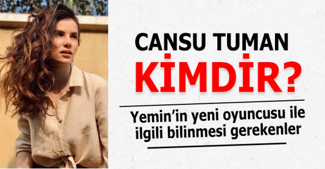 Yemin dizisi oyuncusu Cansu Tuman kimdir? Instagram hesabı, kaç yaşında, nereli ve oynadığı diziler