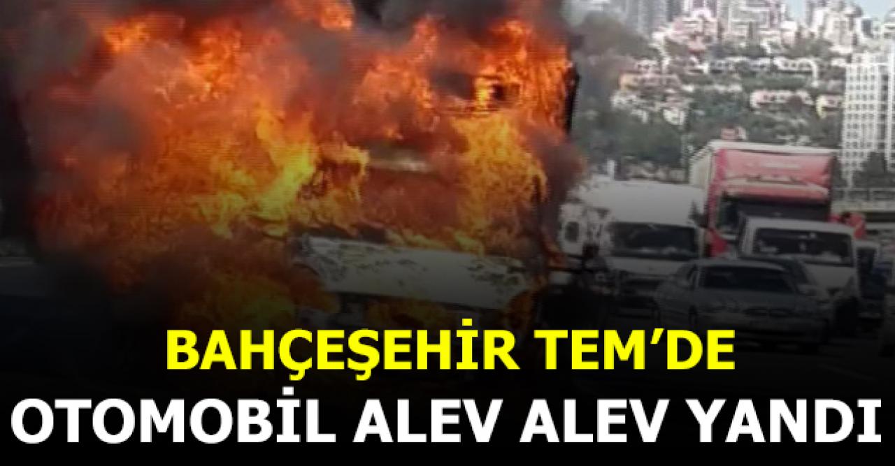 Bahçeşehir TEM'de otomobil alev alev yandı!