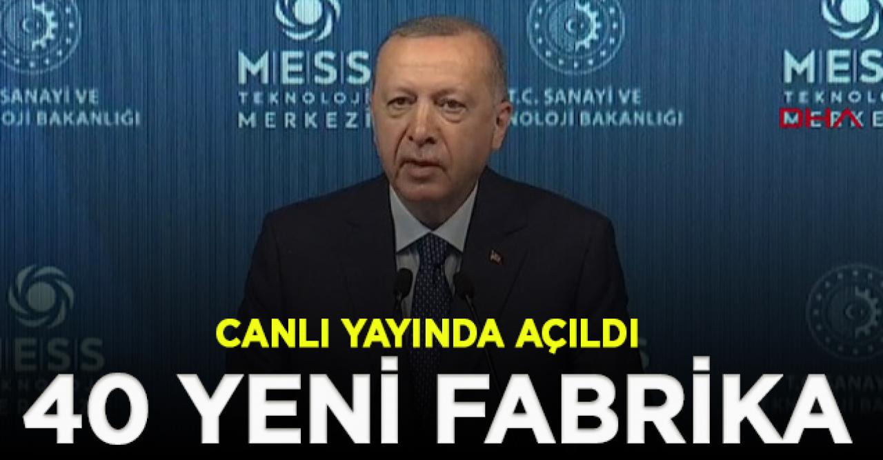 Canlı yayında açıldı... 40 yeni fabrika, 4 milyar TL yatırım, 4 bin istihdam!