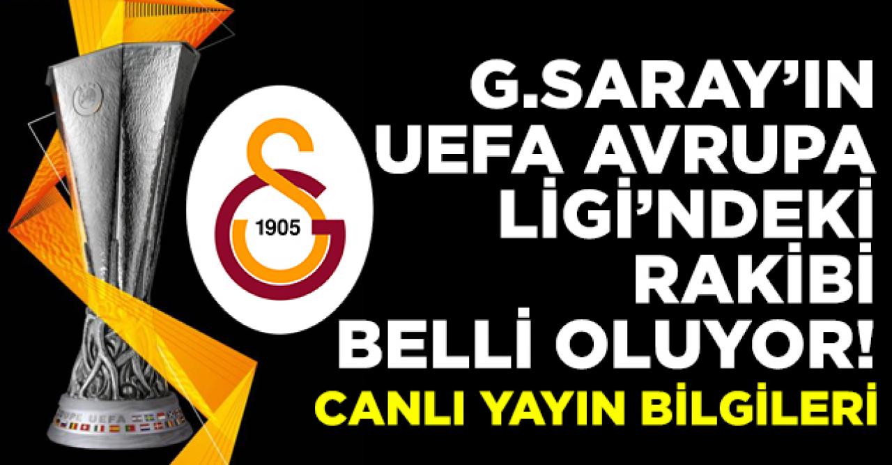 Galatasaray UEFA Avrupa Ligi kura çekimi saat kaçta ve hangi kanalda? Muhtemel rakipler