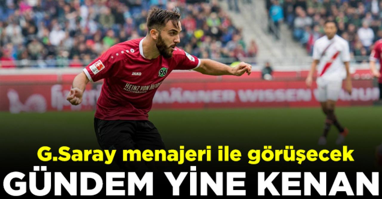 Galatasaray'da gündem yine Kenan Karaman