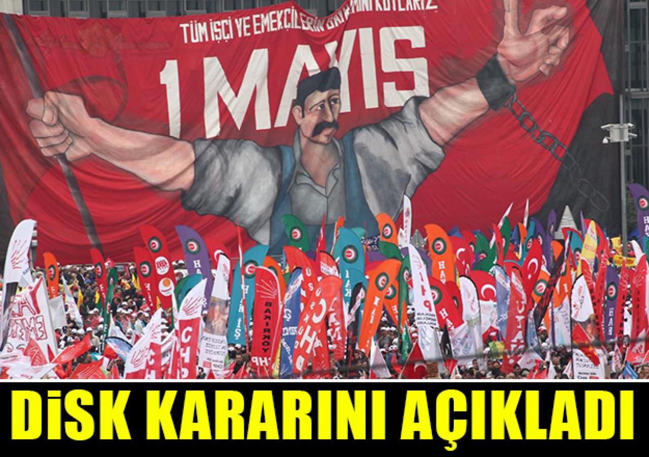 1 Mayıs İşçi Bayramı nerede kutlanacak - DİSK kararını açıkladı