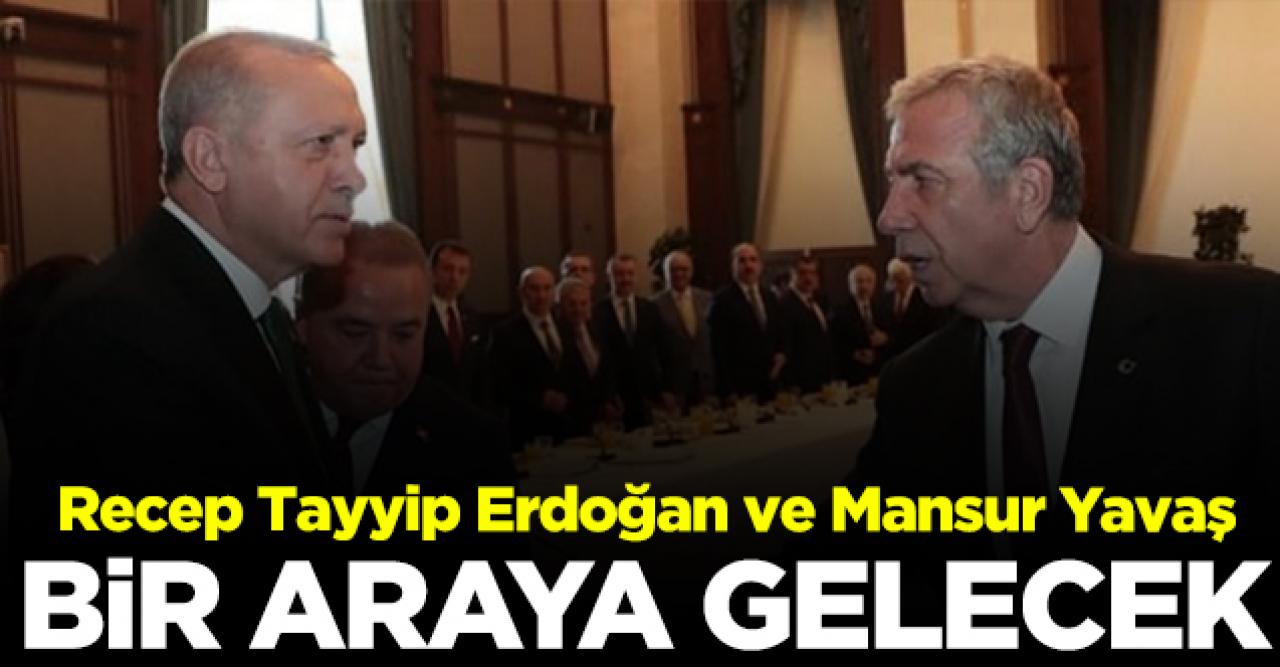 Cumhurbaşkanı Recep Tayyip Erdoğan, Mansur Yavaş ile görüşecek