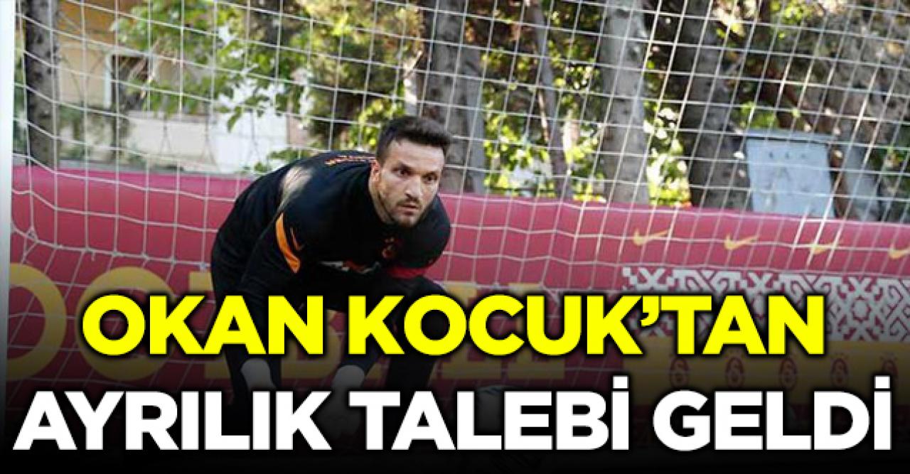 Okan Kocuk'tan ayrılık talebi!